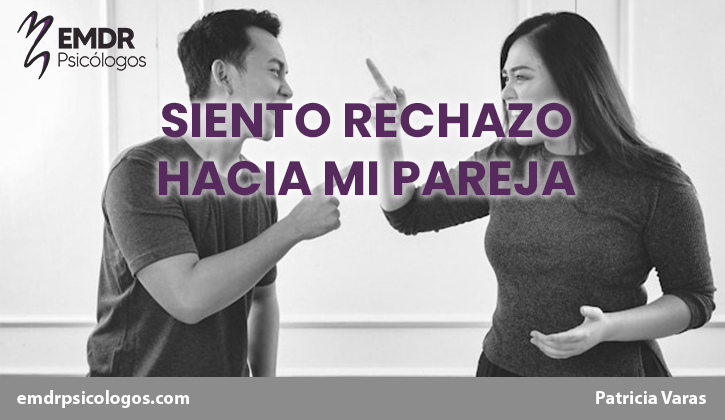 Siento rechazo hacia mi pareja post