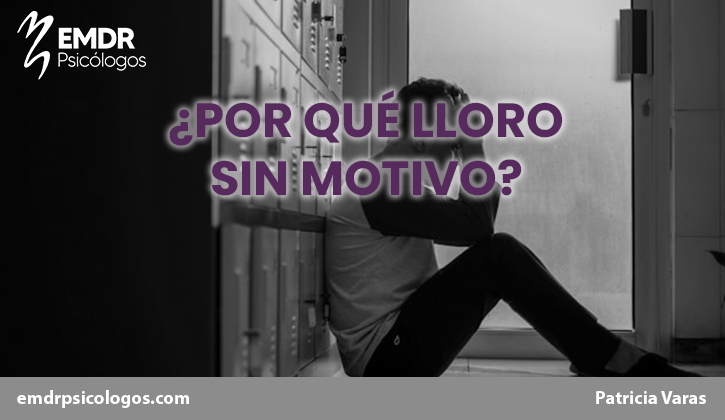 porque lloro sin motivo post